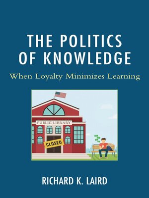 cover image of The Politics of Knowledge
